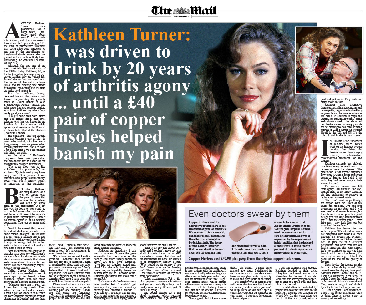 Kathleen Turner... a forty pound pain of copper insoles helped banish my pain